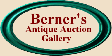 Berner's Antique Auction Gallery of Springfield, Ohio -The Finest Selection of Auctioned Antiquities to be Found!